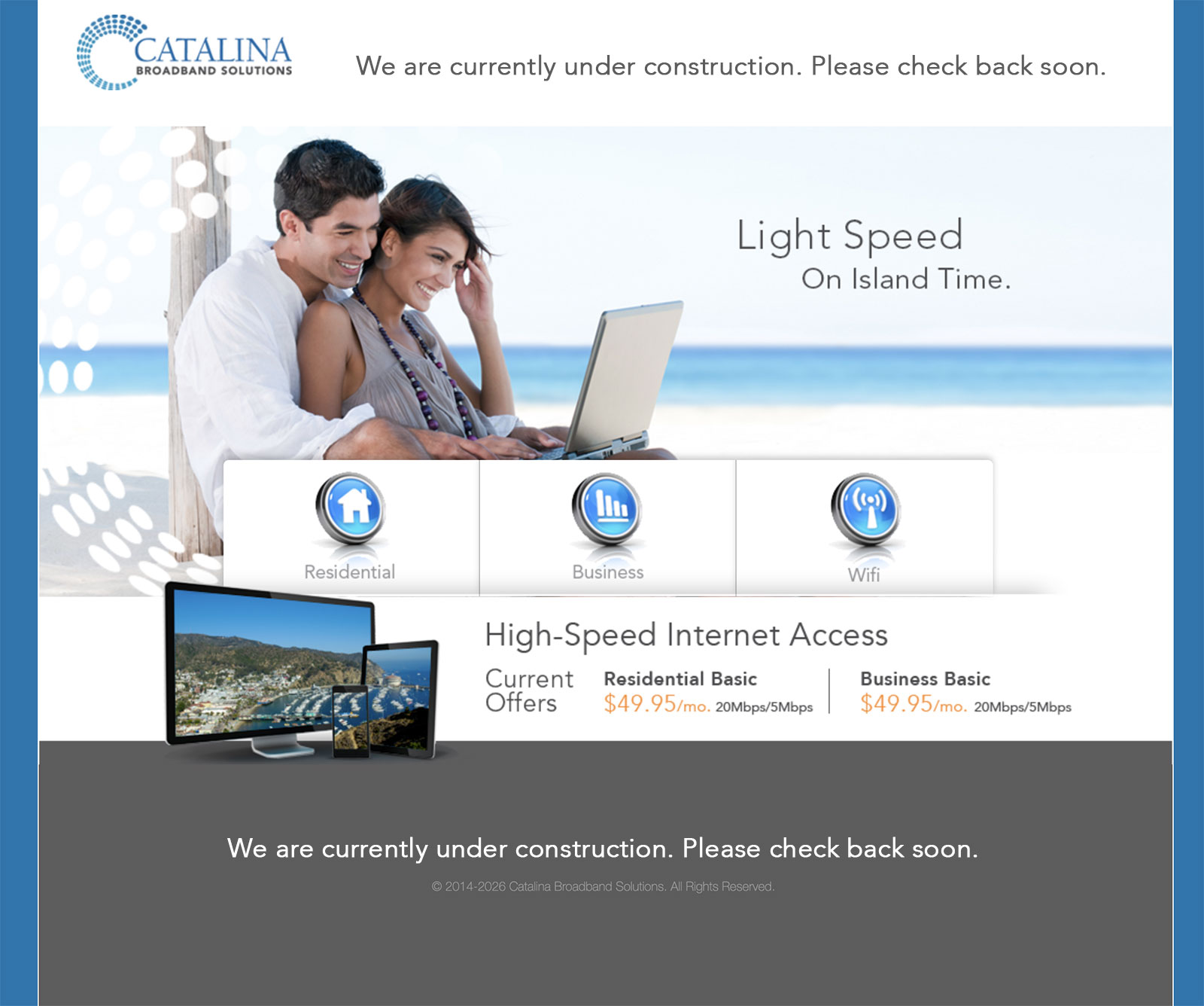 Catalina Broadband is tmeporarily under construction.